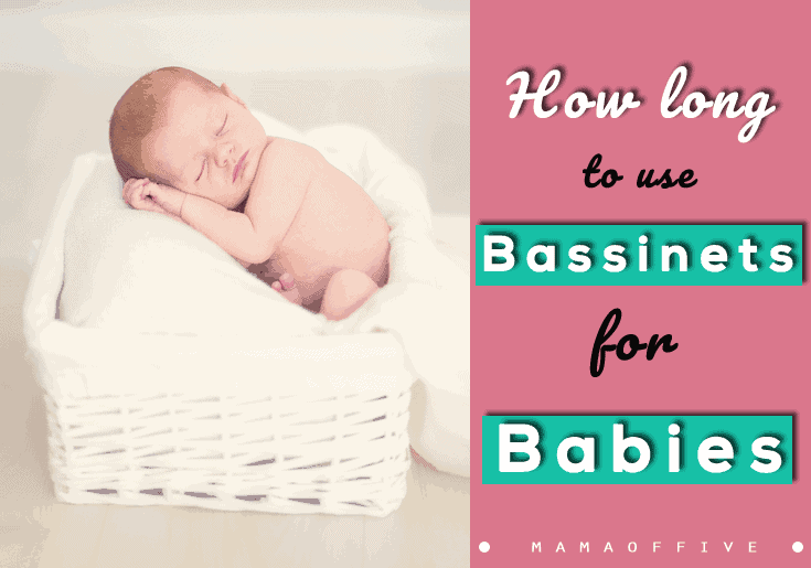 How long can I use bassinet for babies