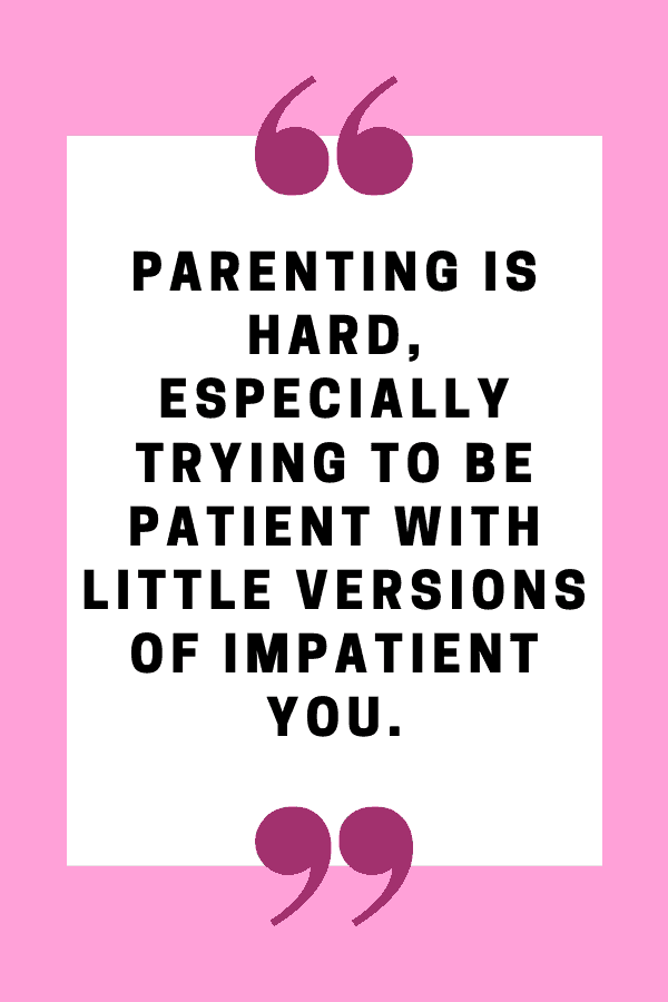 How to be a more patient mom 

patient mom quote